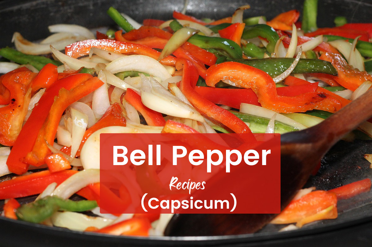 Bell Pepper, Capsicum Recipes