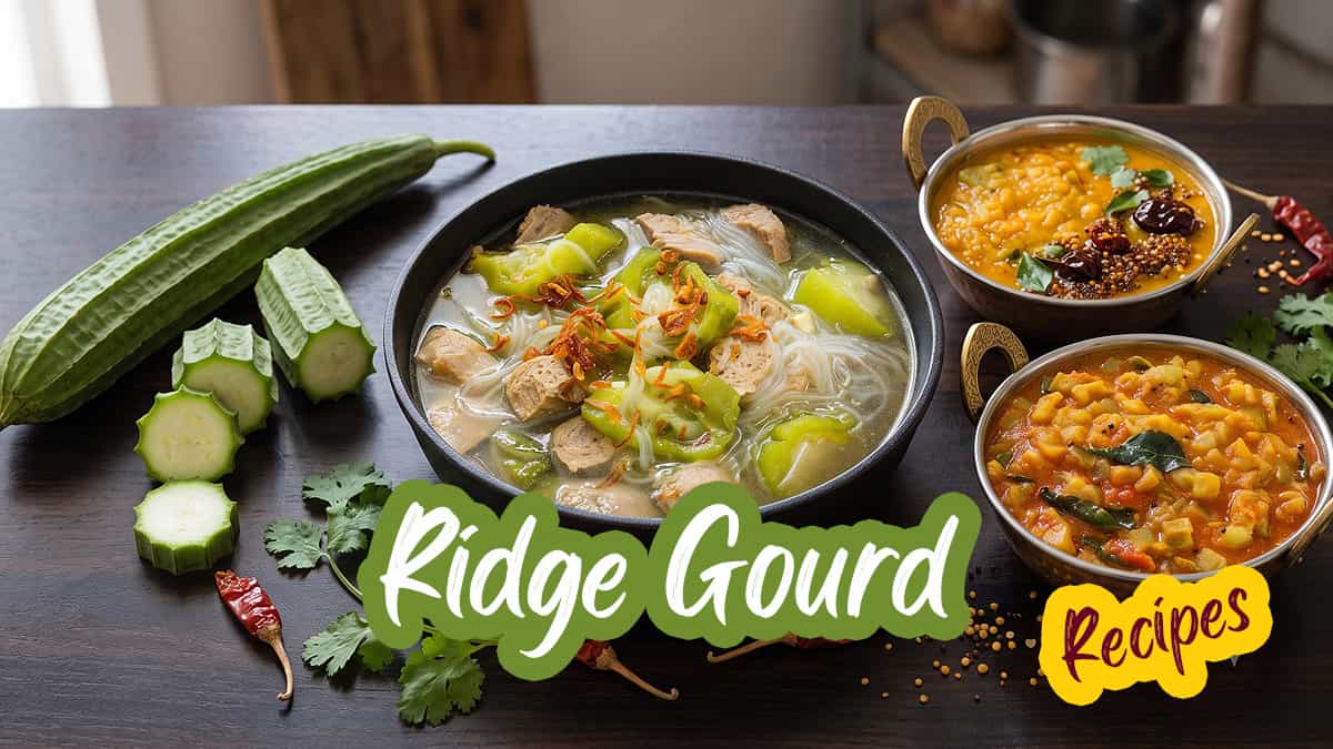 Ridge gourd recipes with soup, curry, dal and Asian-style dishes